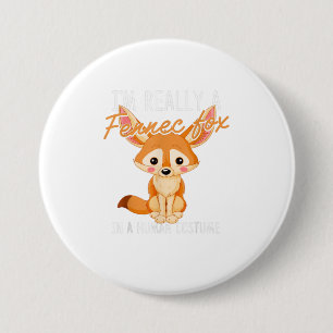 Ich bin wirklich ein Fennec Fox in einem menschlic Button