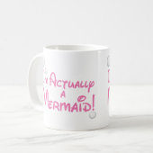 Ich bin wirklich ein Meerjungfrau-Entwurf Kaffeetasse (Vorderseite Links)