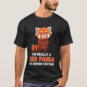 Ich bin wirklich ein Roter Panda in einem menschli T-Shirt