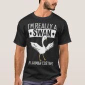 Ich bin wirklich ein Schwan in einem menschlichen  T-Shirt (Vorderseite)