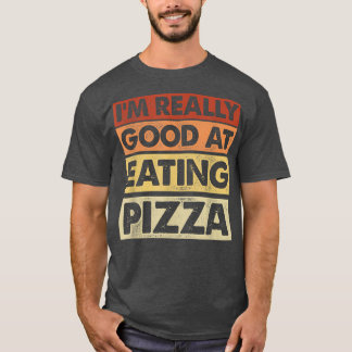 Ich bin wirklich gut darin, Pizza zu essen, italie T-Shirt
