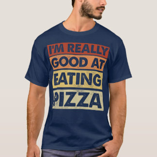 Ich bin wirklich gut darin, Pizza zu essen, italie T-Shirt