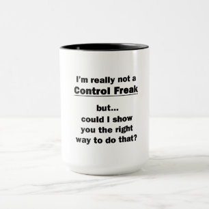 Ich bin wirklich kein Freak für Kontrollen Tasse
