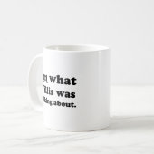 ICH BIN, WOÜBER WILLIS SPRACH. KAFFEETASSE (Vorderseite Links)