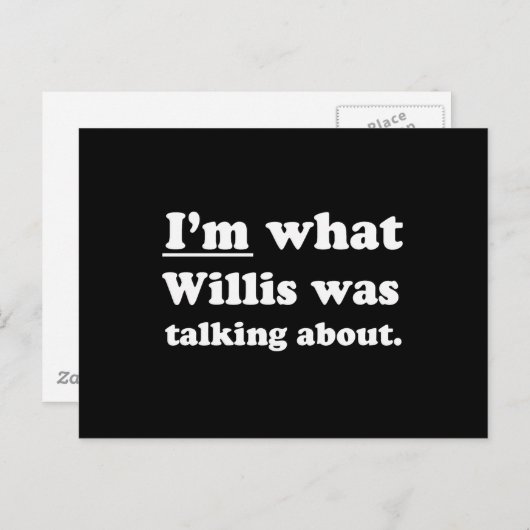 ICH BIN, WOÜBER WILLIS SPRACH. POSTKARTE (Vorne/Hinten)