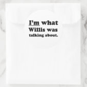 ICH BIN, WOÜBER WILLIS SPRACH. RUNDER AUFKLEBER (Tasche)