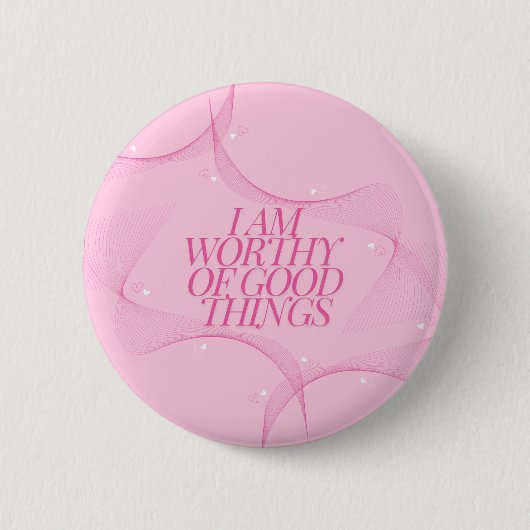 Ich bin würdig guter Dinge Zitat, Pink Button (Vorderseite)