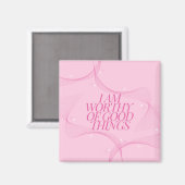 Ich bin würdig guter Dinge Zitat, Pink Magnet (Vorderseite/Rückseite)