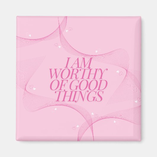 Ich bin würdig guter Dinge Zitat, Pink Magnet (Vorne)