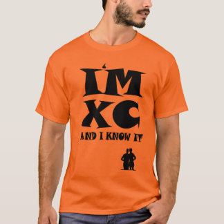 Ich bin XC und ich kenne es: Cross Country-Betrieb T-Shirt