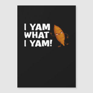 Ich bin Yam was ich Yam Lustige Lebensmittel-Liebh Magnetkarte