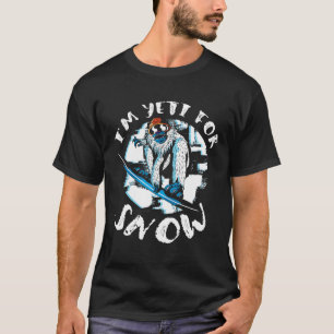 Ich bin Yeti For Snow Bigfoot Sasquatch Snowboardi T-Shirt