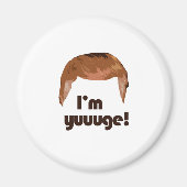 Ich bin Yuge Magnet (Vorne)