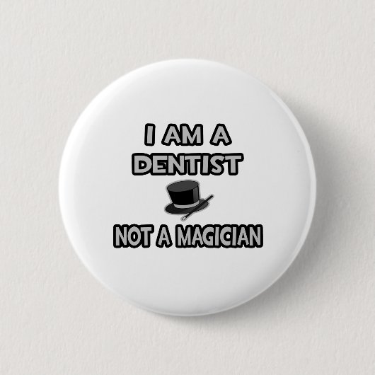 Ich bin Zahnarzt ... Nicht ein Magier Button (Vorderseite)