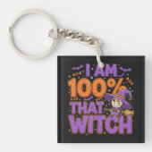 Ich bin zu 100% jener HexenkHalloween-Spaß Schlüsselanhänger (Vorderseite)