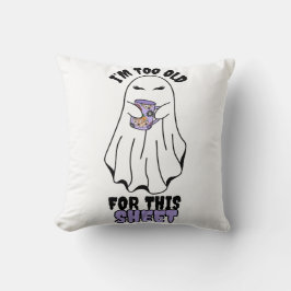 Ich bin zu alt für dieses Blatt" Halloween-Gespens Kissen