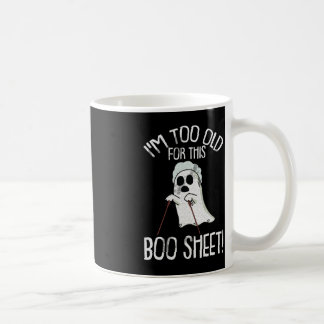 Ich bin zu alt für dieses Boo-Blatt Lazy Halloween Kaffeetasse