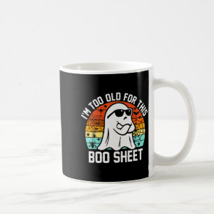 Ich bin zu alt für dieses Boo-Blatt lustiger Geist Kaffeetasse