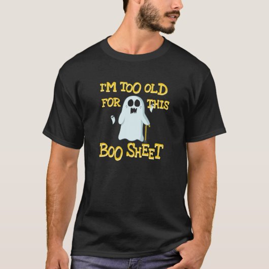 Ich bin zu alt für dieses Bootschild Funny Hallowe T-Shirt (Vorderseite)