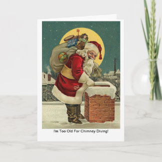 Ich bin zu alt fürs Kaminspringen! Santa Weihnacht Feiertagskarte