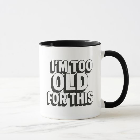 Ich bin zu alt tasse (Rechts)