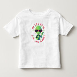 Ich bin zu cool für diesen Planeten Kleinkind T-shirt