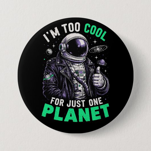 Ich bin zu cool für nur einen Planeten Button (Vorderseite)