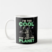 Ich bin zu cool für nur einen Planeten Kaffeetasse (Links)