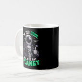 Ich bin zu cool für nur einen Planeten Kaffeetasse (Vorderseite Links)
