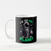 Ich bin zu cool für nur einen Planeten Kaffeetasse (Links)