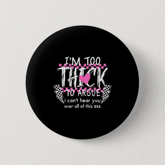 Ich bin zu dick zum Streiten, ich kann dich über a Button (Vorderseite)