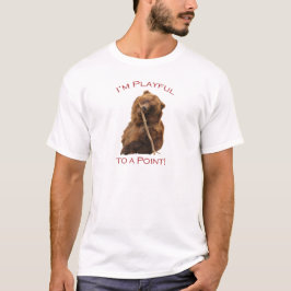 Ich bin zu einem Punkt spielerisch! T-Shirt