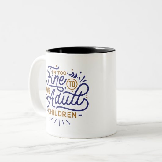 Ich bin zu gut, um erwachsene Kinder zu haben Zweifarbige Tasse (Vorderseite Links)