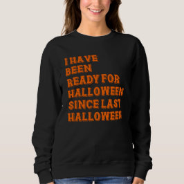 Ich bin zu Halloween fertig Sweatshirt
