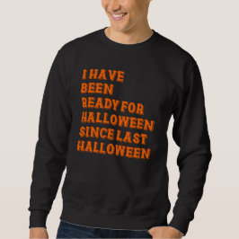 Ich bin zu Halloween fertig Sweatshirt