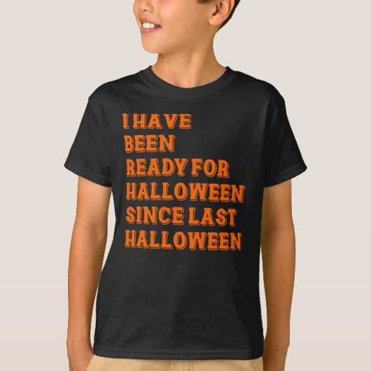 Ich bin zu Halloween fertig T-Shirt (Vorderseite)