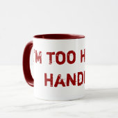 Ich bin zu heiß zu behandeln! Entwürfe durch Ché Tasse (Vorderseite Links)