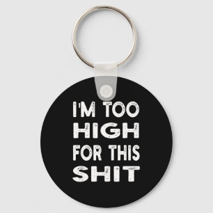 Ich bin zu high für dieses Tee _ Humor, Sarkastisc Schlüsselanhänger
