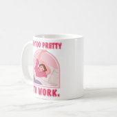 Ich bin zu hübsch, um zu arbeiten. kaffeetasse (Vorderseite Links)