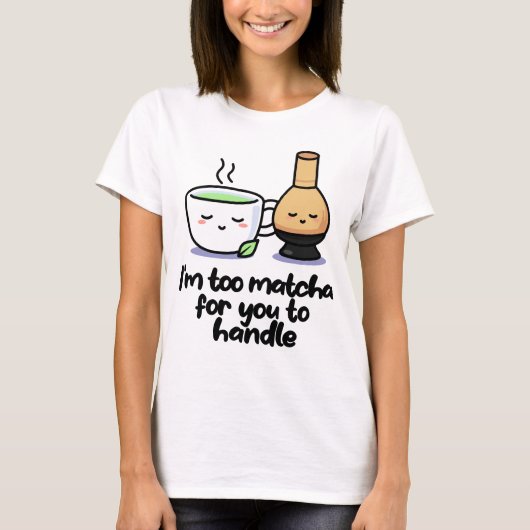 Ich bin zu Matcha Japanischer Tea Cartoon Cup T -  T-Shirt (Vorderseite)