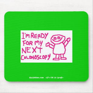 Ich bin zu meinem folgenden Colonoscopy - Mousepad