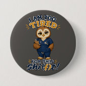 Ich bin zu müde für diese Schicht Eule Krankenschw Button (Vorderseite)