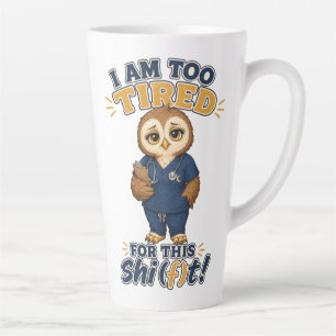 Ich bin zu müde für diese Schicht Eule Krankenschw Milchtasse