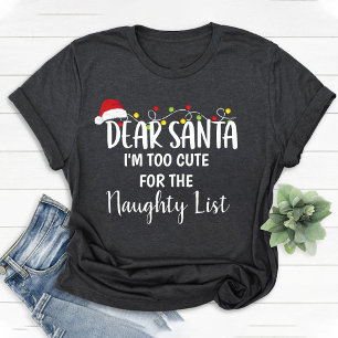 Ich bin zu Niedlich für die lustige Liste Weihnach T-Shirt