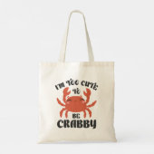 Ich bin zu Niedlich, um Crabby zu sein Tragetasche (Rückseite)