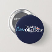 Ich bin zu Oligarchiehillary-Parodie bereit Button (Vorne & Hinten)