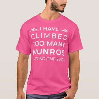 Ich bin zu viele Munros hingeklettert - sagte nie T-Shirt