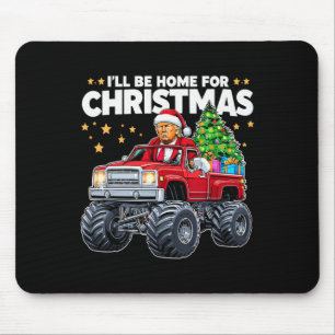 Ich bin zu Weihnachten Zuhause - Donald Trump Chri Mousepad