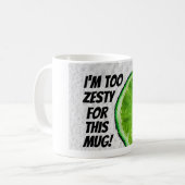 Ich bin zu zesty für diese Tasse! Tasse (Vorderseite Links)