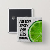 Ich bin zu zesty für diesen Knopf! Button (Vorne & Hinten)